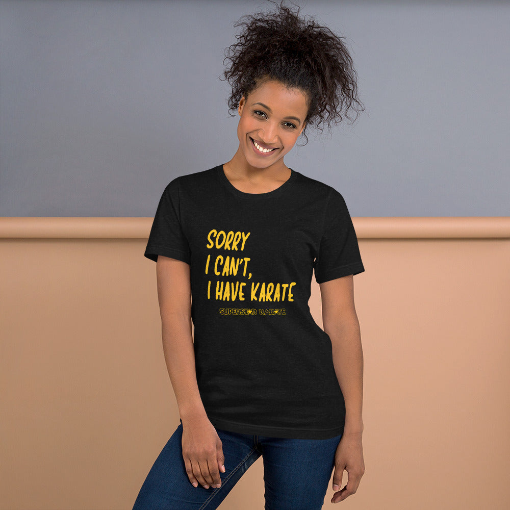 T-Shirt - Sorry I Can't, I Have Karate (Unisex)*